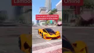 How to get a $50000000 Lamborghini in GTA 5 Online #Shorts