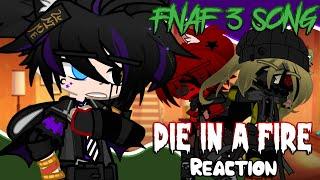 Die In A Fire..  Five Nights At Freddy’s 3 Song - Die In A Fire By The Living Tombstone  Reaction