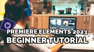 Schneide Deinen ersten Film mit Adobe Premiere Elements 2023 Anfänger Tutorial deutsch