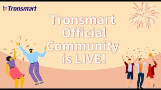 Welcome to Tronsmart Official Community