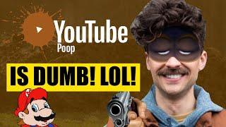 Youtube Poop J.J Mccullough Poops on Youtube Poop.