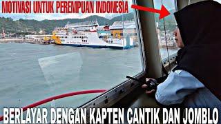 KERENBERLAYAR DENGAN KAPTEN KAPAL CANTIK DAN JOMBLO DI SELAT SUNDA PELABUHAN BAKAUHENI MERAK