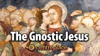 The Gnostic Jesus