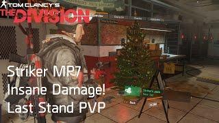 Striker MP7 DPS Build Insane 1K RPM Damage + Last Stand Highlights  The Division 1.6
