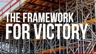 The Framework For Victory