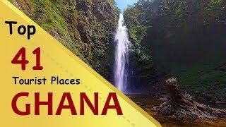 GHANA Top 41 Tourist Places  Ghana Tourism