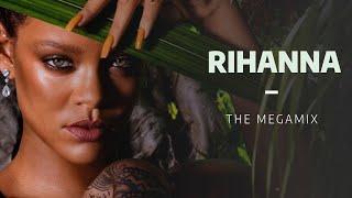 Rihanna  Megamix 2022