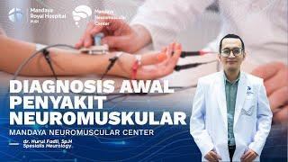 Mengetahui Diagnosis Awal Penyakit Neuromuskular  Mandaya Neuromuscular Center