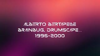 Alberto Bertapelle Brainbug Drumscape… 1996 - 2000