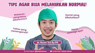 Tips Meningkatkan Peluang Melahirkan Normal  #TipsDokterKeven