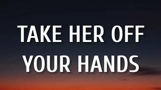 Midland - Take Her Off Your Hands Lyrics  If she was with me shed be all I could see