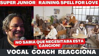 SUPER JUNIOR  RAINING SPELL FOR LOVE  VOCAL COACH REACCIONA #superjunior