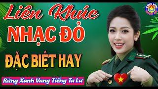 LK RỪNG XANH VANG TIẾNG TA LƯ  Tuyển Chọn Những Ca Khúc Nhạc Đỏ Cách Mạng Tiền Chiến Đặc Biệt Hay.