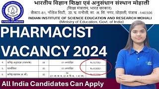 Pharmacist Vacancy at IISRE Mohali  For B. Pharma Candidates  All India Candidates Can Apply 