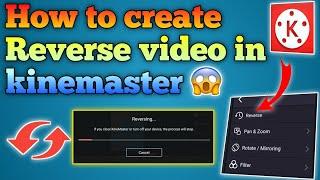 how to reverse video in kinemasterreverse video effects in kinemaster
