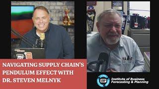 Navigating Supply Chains Pendulum Effect with Dr. Steven Melnyk