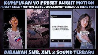 KUMPULAN 40 PRESET ALIGHT MOTION KECE TERBARU 2024 TREND JJ VIRAL TIKTOK DIBAWAH 5MB