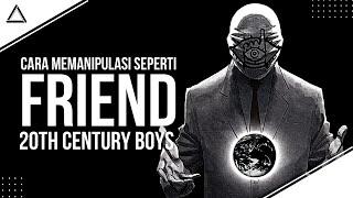 Cara Memanipulasi Seperti Friend Dari Manga 20th Century Boys