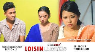 LOISINLAMKHO EP-7 THOURANIGEE EIGYAMCHASEASON 2MANIPURI WEBSERIES TEASER RELEASE 2024