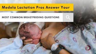 Medela Lactation Pros Answer Your Most Common Breastfeeding Questions
