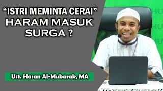  Istri Meminta Cerai  Haram Masuk Surga ?  Ust. Hasan Al-Mubarak MA