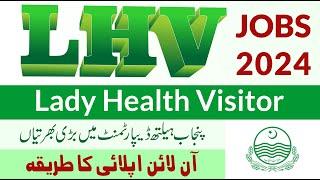 Lady Health Visitor LHV Jobs 2024 Online Apply  How To Apply LHV Jobs