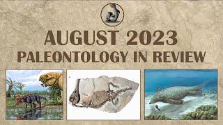 August 2023 Paleontology Month in Review