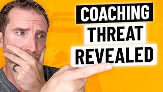 The Coaching Industrys Biggest Threat Revealed