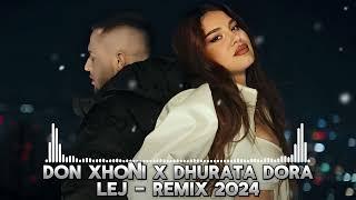 DON XHONI x DHURATA DORA - LEJ - REMIX 2024 TIKTOK TREND