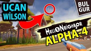 Hello Neighbor Alpha - 4 Wilson Uçtu Oyun bitti Bulgur