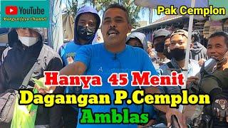 Hanya 45 Menit Dagangan P. Cemplon Amblas