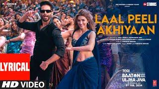 Laal Peeli Akhiyaan Lyrics  Shahid KapoorKriti STanishkRomy Teri Baaton Mein Aisa Uljha Jiya