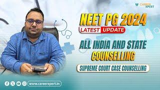 NEET PG 2024latest update about all india and state counselling & supreme court case counselling