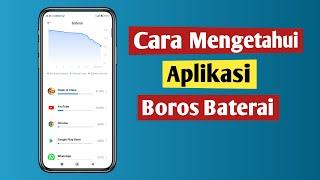 Cara Mengetahui Aplikasi yang Membuat Baterai Hp Cepat Habis