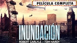 Inundación - Flood PELICULA COMPLETA  Peliculas de Desastres Naturales  Tom Hardy  LA Noche