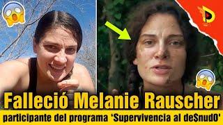 Encuentran fallecida a Melanie Rauscher participante del programa ‘Supervivencia al de$nud0’