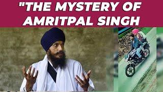 THE MYSTERY OF AMRITPAL SINGH What really happened to him?  True Scoop News