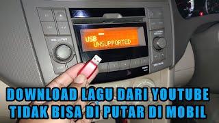 Cara Mengatasi Lagu Dari You Tube Tidak Bisa Di Putar Di Mobil. USB Unsupported.