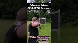 130lbs Odysseus Schuss OX-BoW Parcours. #archery #love #best