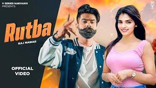 Rutba Official Video Raj Mawar Anjali 99 Simran Singh new haryanvi song haryanvi 2024