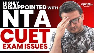 Not Happy with NTA  CUET 2023 Exam Issues  CUET City Allotment 2023  CUET 2023 Admit Card
