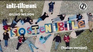 Inti-Illimani & Giulio Wilson - Sostenibile Italian Version Official Video