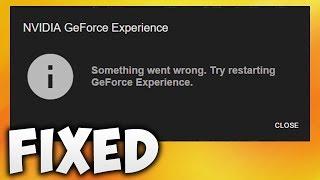 How To Fix Something Went Wrong. Try Restarting GeForce Experience Error Easy Solution