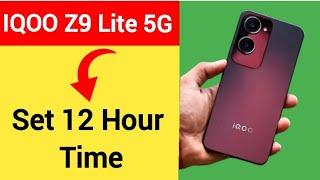 IQOO Z9 Lite 5G me time 12 hour kaise kare how to set 12 hour time