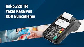 Beko 220 TR Yazar Kasa Pos KDV Güncelleme