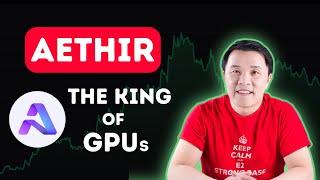 Aethir  The King of GPUs  Understanding the Fundamentals of AI Crypto & DePIN