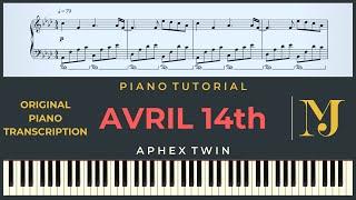 AVRIL 14th – Aphex Twin  Piano Tutorial – Instrumental + SHEETS