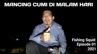 FISHING SQUID AT NIGHT  MANCING CUMI MALAM HARI