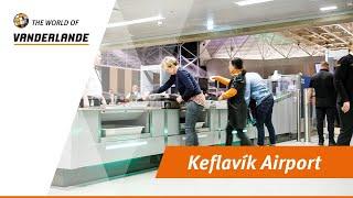 The World Of Vanderlande Keflavík Airport