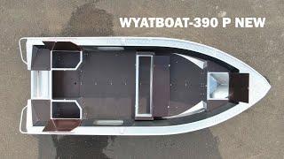 Новинка Алюминиевая лодка Wyatboat-390 Р NEW. Характеристики краткий обзор от производителя.